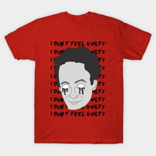 I Dont Feel Guilty T-Shirt